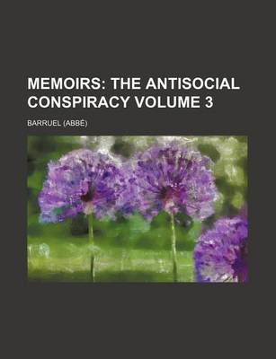 Book cover for Memoirs; The Antisocial Conspiracy Volume 3