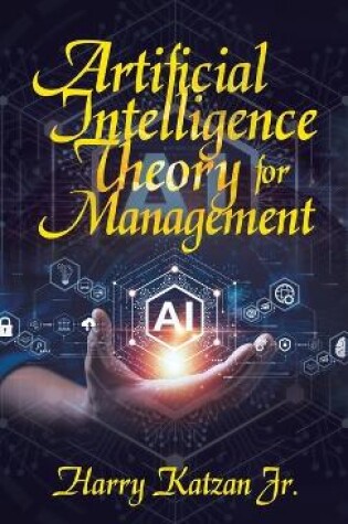 Cover of Artificial Intelligence Theory For Management