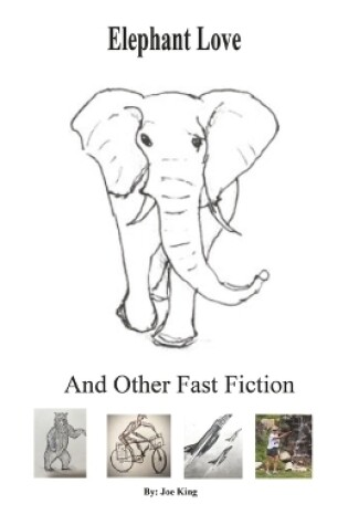 Cover of Elephant Love and Other Fast Fiction