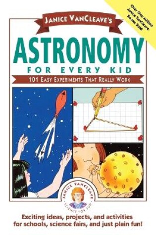 Cover of Janice VanCleave's Astronomy for Every Kid