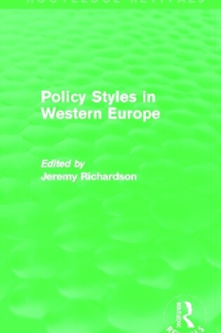 Cover of Policy Styles in Western Europe (Routledge Revivals)