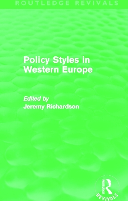 Cover of Policy Styles in Western Europe (Routledge Revivals)