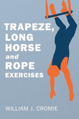 Cover of Trapeze, Long Horse and Rope Exercises