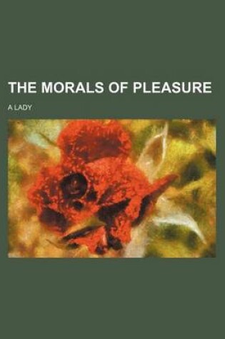 Cover of The Morals of Pleasure