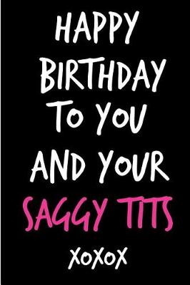 Book cover for Happy Birthday to You and Your Saggy Tits