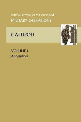 Book cover for GALLIPOLI Vol 1. APPENDICES. OFFICIAL HISTORY OF THE GREAT WAR OTHER THEATRES