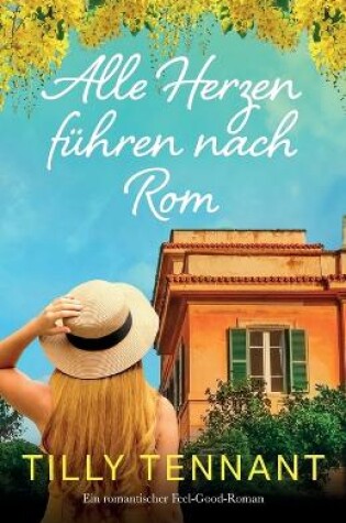 Cover of Alle Herzen führen nach Rom