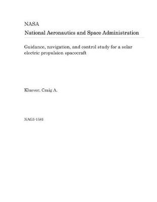 Book cover for Guidance, Navigation, and Control Study for a Solar Electric Propulsion Spacecraft