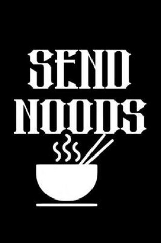 Cover of Send noods