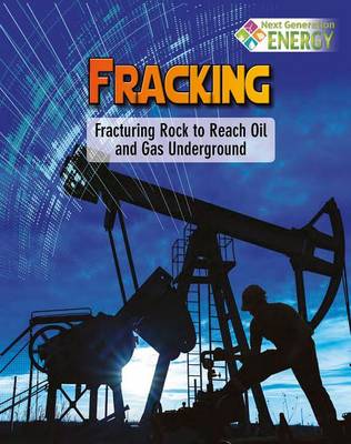 Book cover for Fracking Fracturing Rock to Reach Oil and Gas Underground