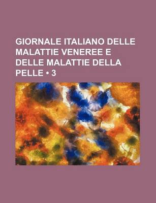 Book cover for Giornale Italiano Delle Malattie Veneree E Delle Malattie Della Pelle (3)