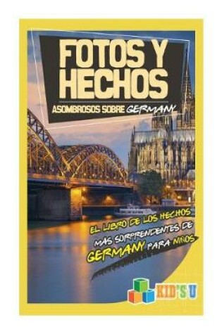 Cover of Fotos y Hechos Asombrosos Sobre Germany
