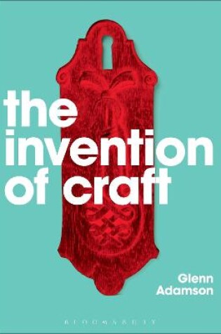Cover of The Invention of Craft