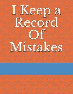 Book cover for I Keep a Record of Mistakes