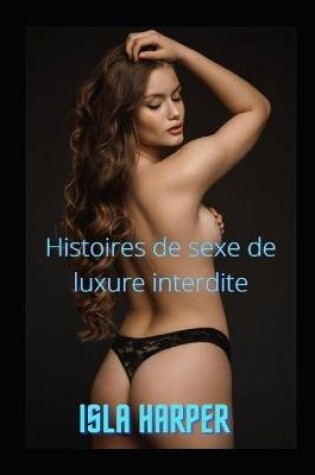 Cover of Histoires de sexe de luxure interdite