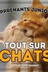 Book cover for Apprenants Juniors, Tout Sur Chats