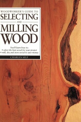 Cover of Woodworker's Guide to Selecting and Milling Wood