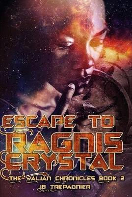 Book cover for Escape to Ragnis Crystal-A Sci-Fi Romance Series