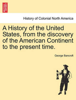 Book cover for A History of the United States, from the Discovery of the American Continent to the Present Time. Vol. VIII