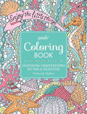 Cover of Posh Adult Coloring Book: Soothing Inspirations for Fun & Relaxation