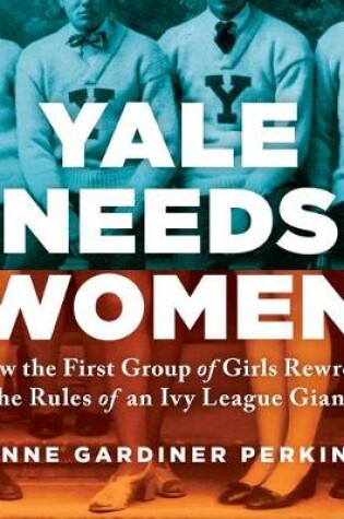 Cover of Yale Needs Women