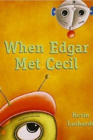 Cover of When Edgar Met Cecil