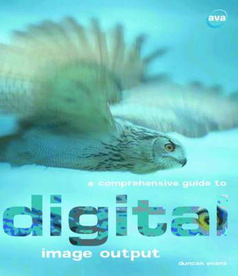 Cover of A Comprehensive Guide to Digital Photographic Output