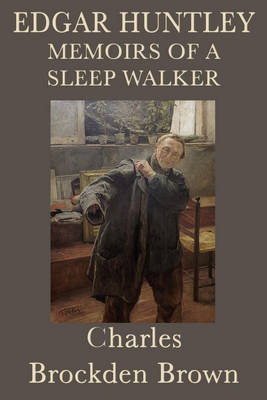 Book cover for Edgar Huntly, or, Memoirs of a Sleepwalker