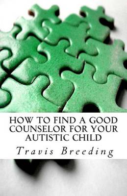 Book cover for How to Find a Good Counselor for Your Autistic Child