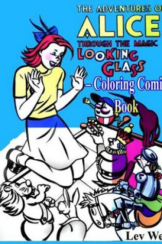 Cover of The Adventures of Alice Through the Magic Looking Glass - Coloring Comic Book