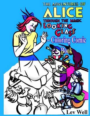 Book cover for The Adventures of Alice Through the Magic Looking Glass - Coloring Comic Book