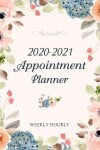 Book cover for 2020-2021 Weekly Hourly Appointment Planner