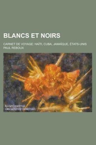 Cover of Blancs Et Noirs; Carnet de Voyage