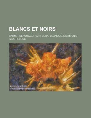 Book cover for Blancs Et Noirs; Carnet de Voyage