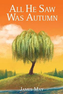 Book cover for All He Saw Was Autumn