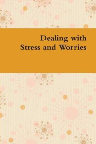 Cover of Dealing with Stress and Worries