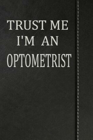 Cover of Trust Me I'm an Optometrist