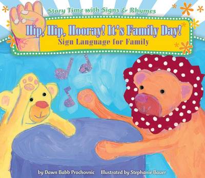 Book cover for Hip, Hip, Hooray! It's Family Day!: Sign Language for Family