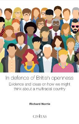 Book cover for In Defence of British Openness: Evidence and ideas on how we might think about a multiracial country