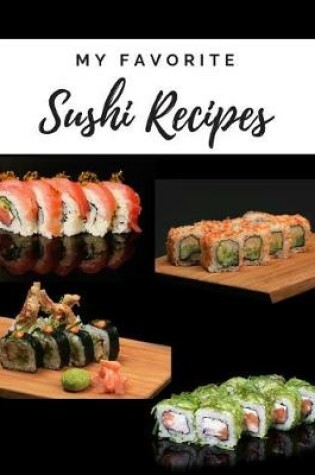 Cover of My Favorite Sushi Recipes