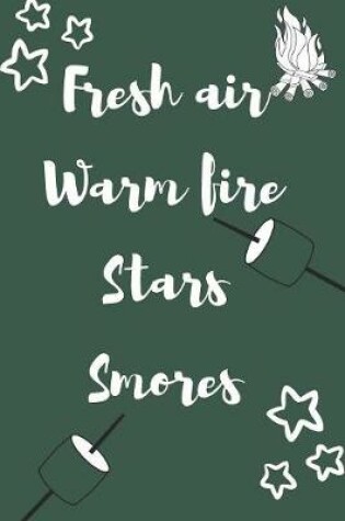 Cover of Fresh air Warm Fire Stars Smores