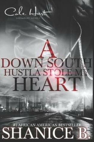 Cover of A Down South Hustla Stole My Heart