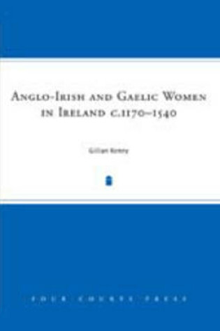 Cover of Anglo-Irish and Gaelic Women in Ireland, C.1277-1534