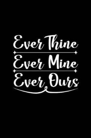 Cover of Ever There Ever Mine Ever Ours