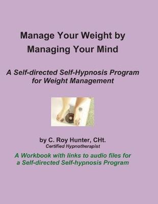 Book cover for Manage Your Weight by Managing Your Mind