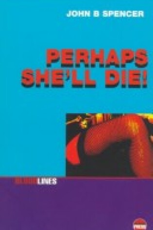 Cover of Perhaps She'll Die!