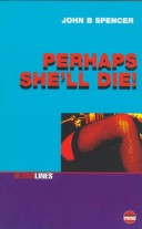 Cover of Perhaps She'll Die!