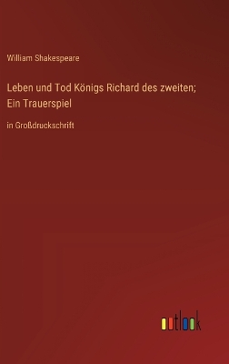 Book cover for Leben und Tod Königs Richard des zweiten; Ein Trauerspiel