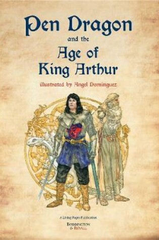 Cover of Pen Dragon and the Age of King Arthur