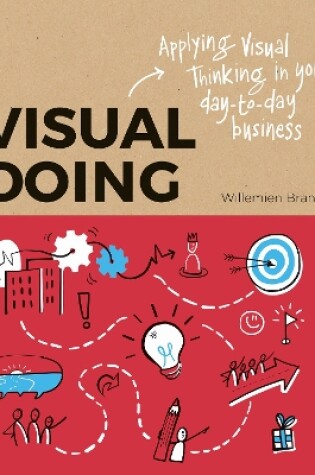 Cover of Visual Doing: Applying Visual Thinking in your Day to Day Business